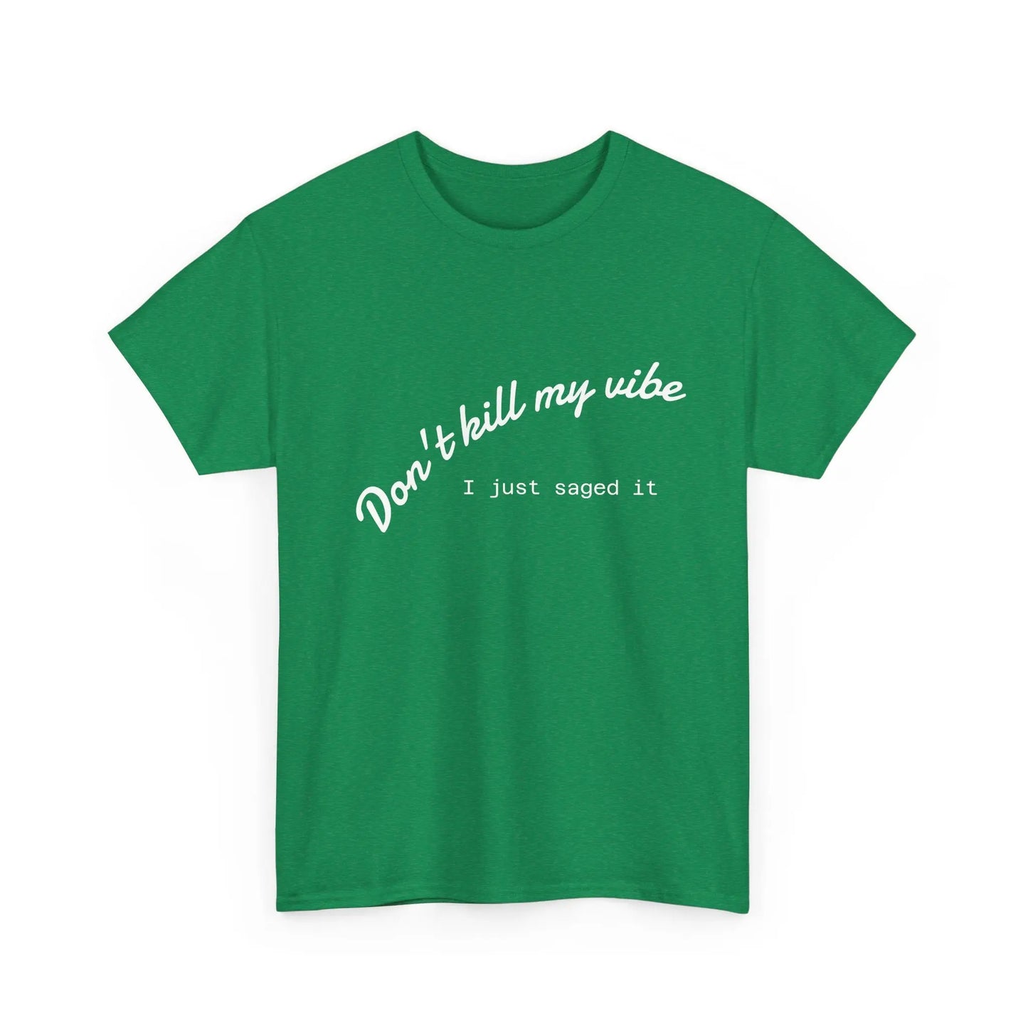 Don't Kill My Vibe T-Shirt Printify
