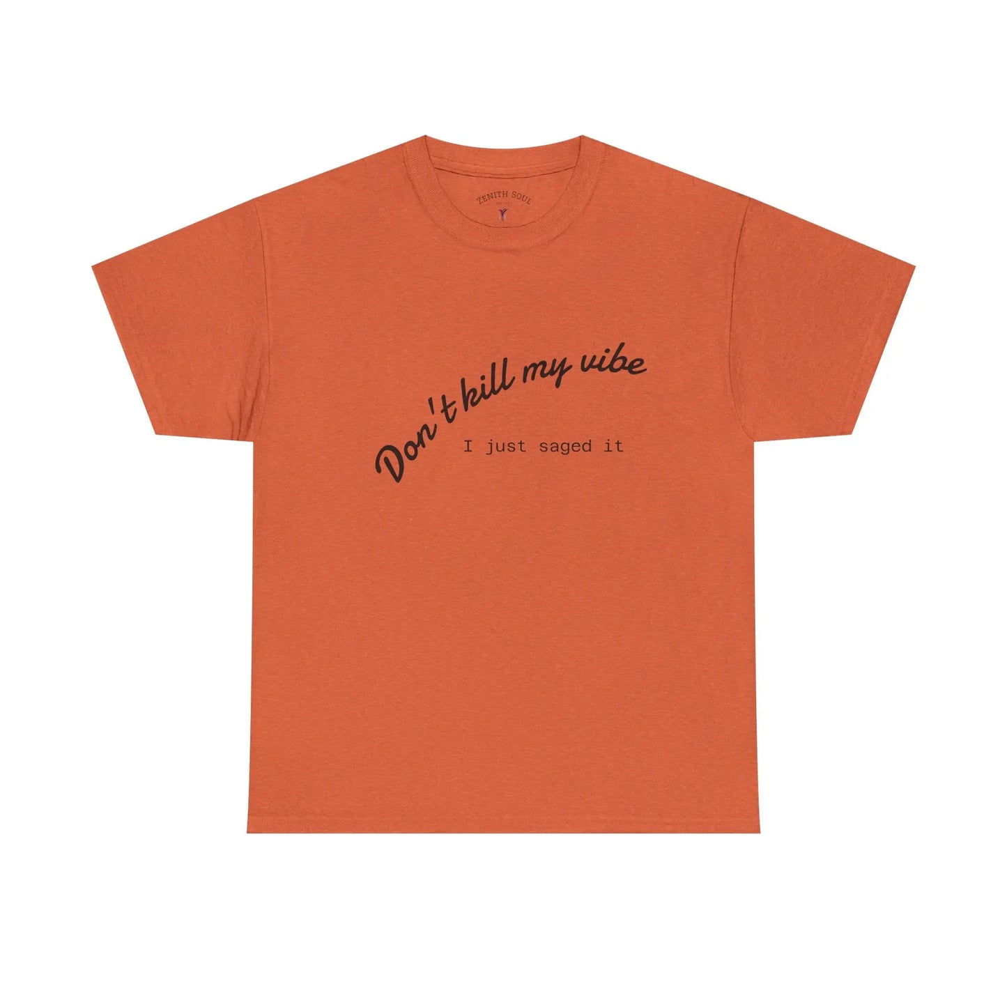 Don't Kill My Vibe T-Shirt Printify