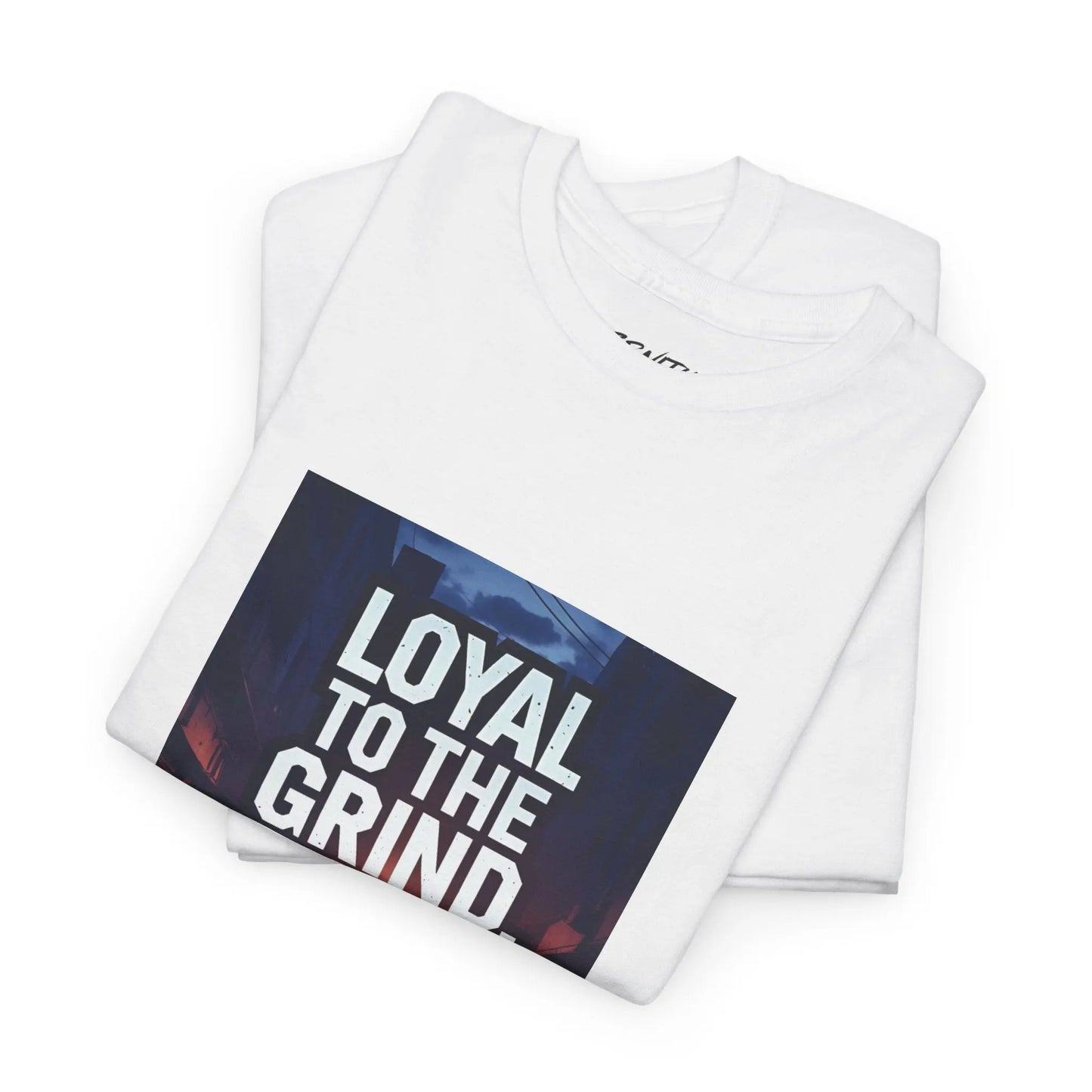 Loyal to the Grind - Heavy Cotton Tee Printify