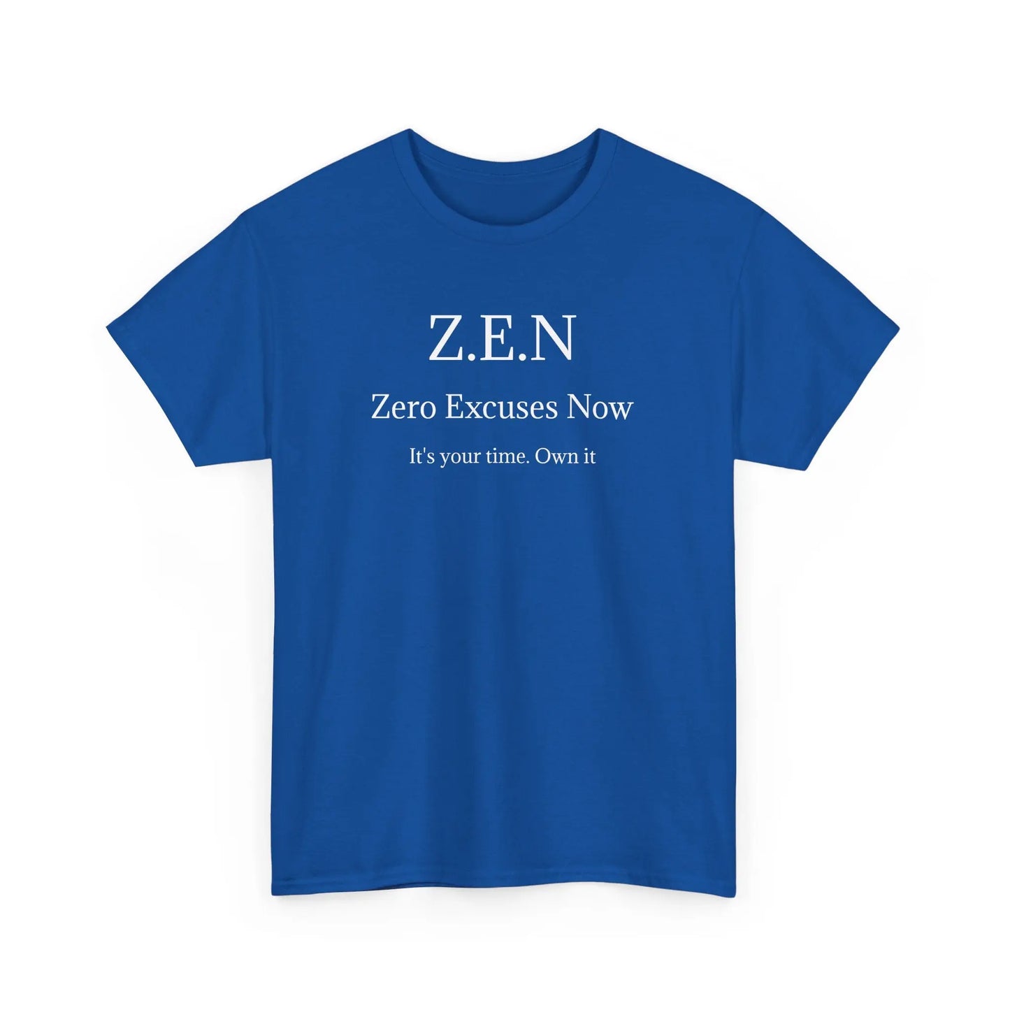 Zero Excuses Now Printify