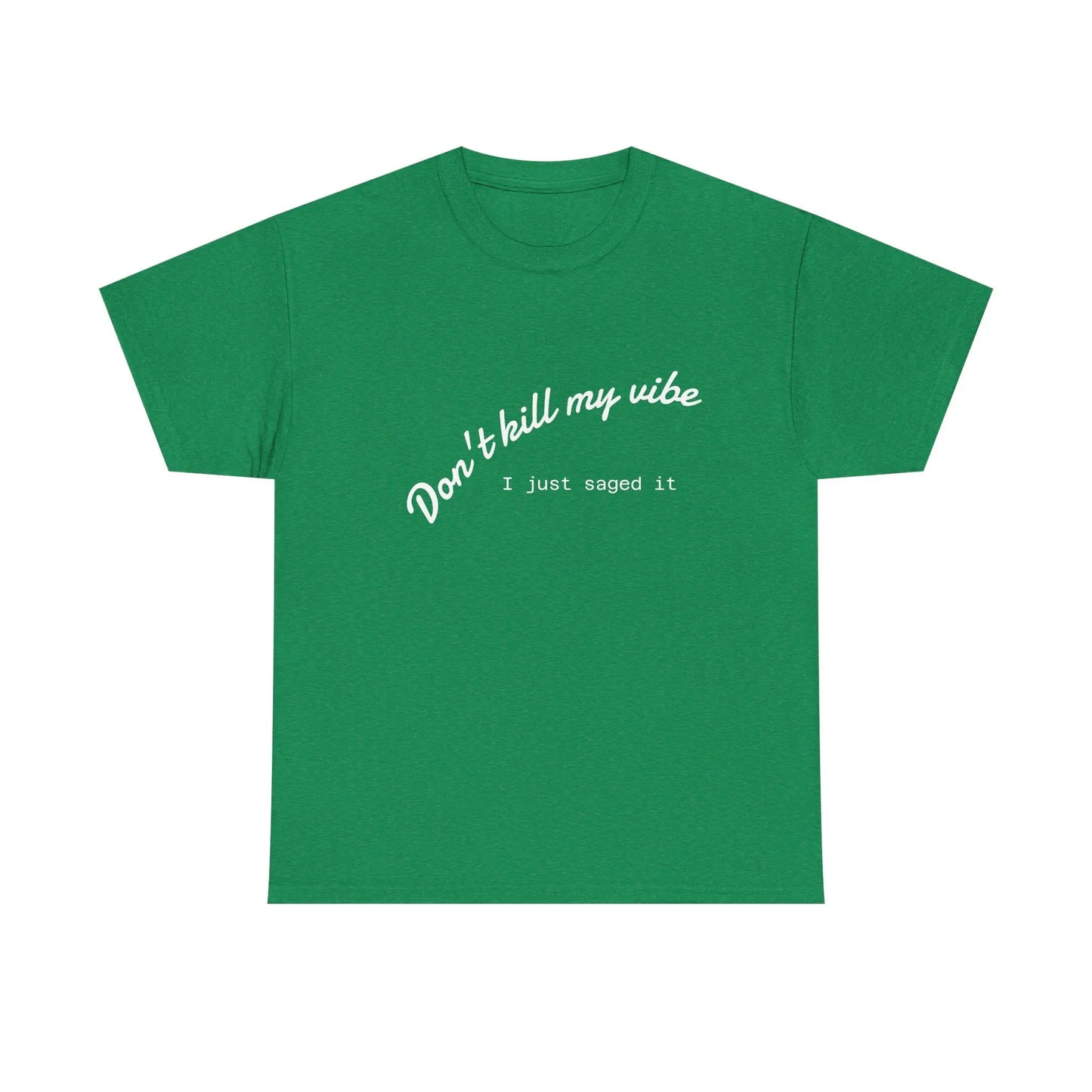 Don't Kill My Vibe T-Shirt Printify