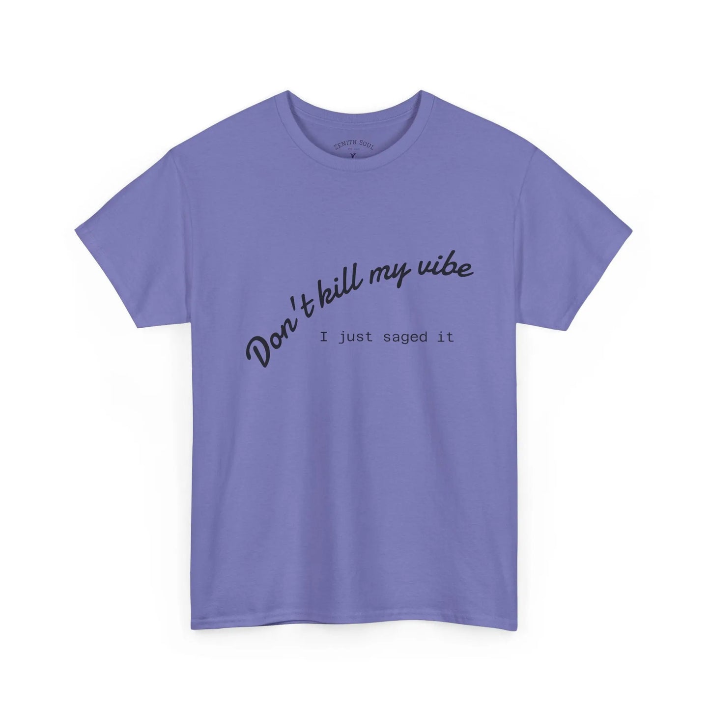 Don't Kill My Vibe T-Shirt Printify
