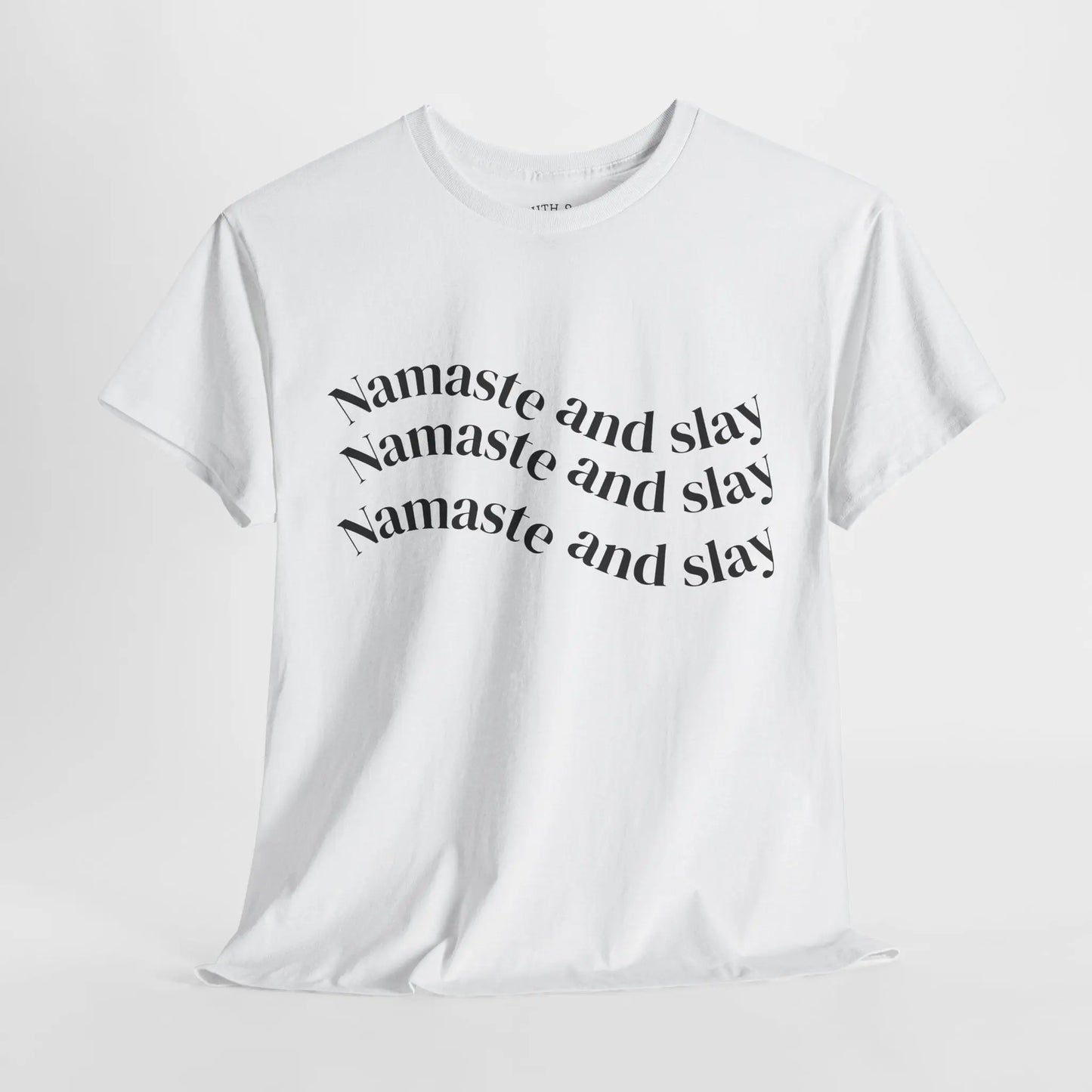 Namaste and Slay T-Shirt Printify