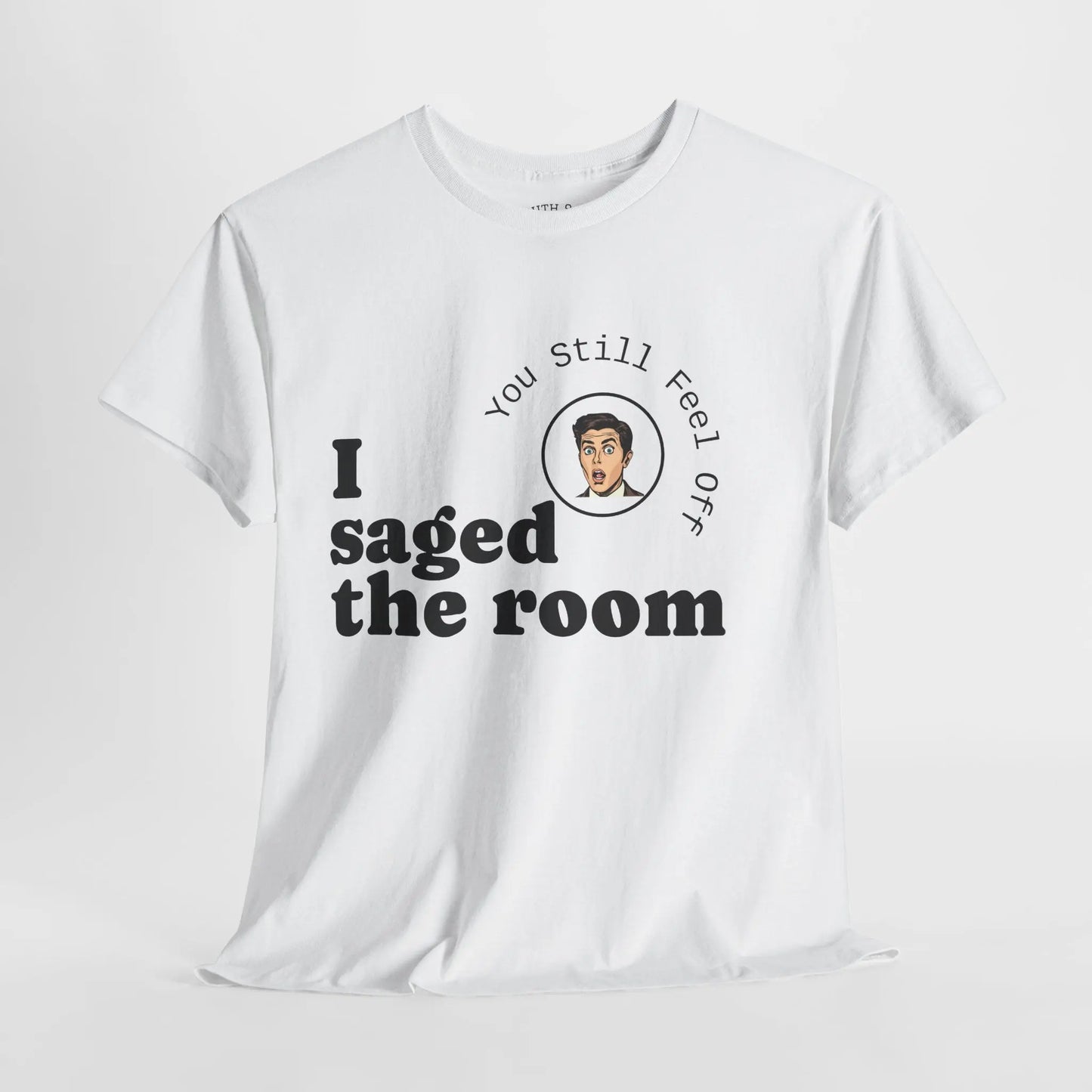 Saged the Room T-Shirt Printify