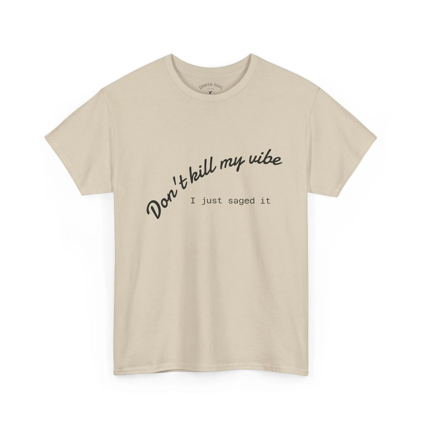 Don't Kill My Vibe T-Shirt Printify
