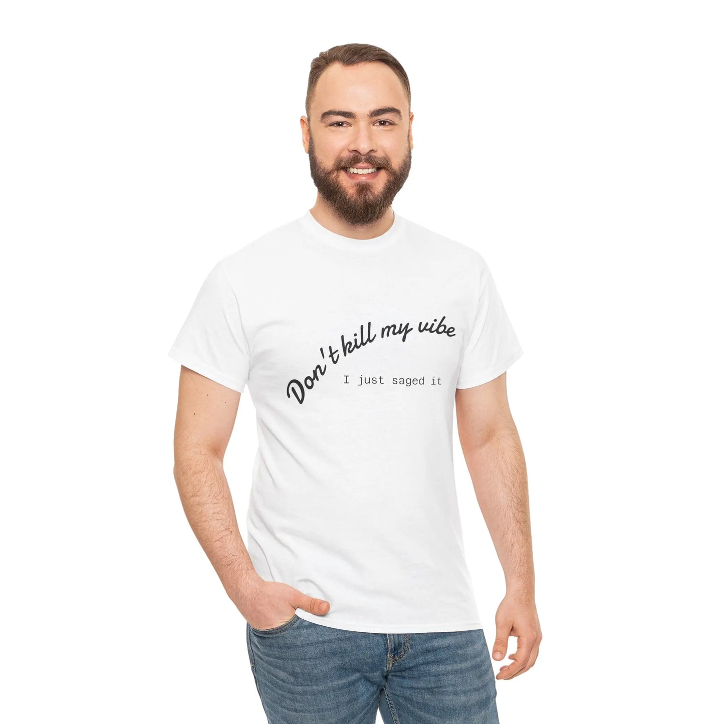 Don't Kill My Vibe T-Shirt Printify