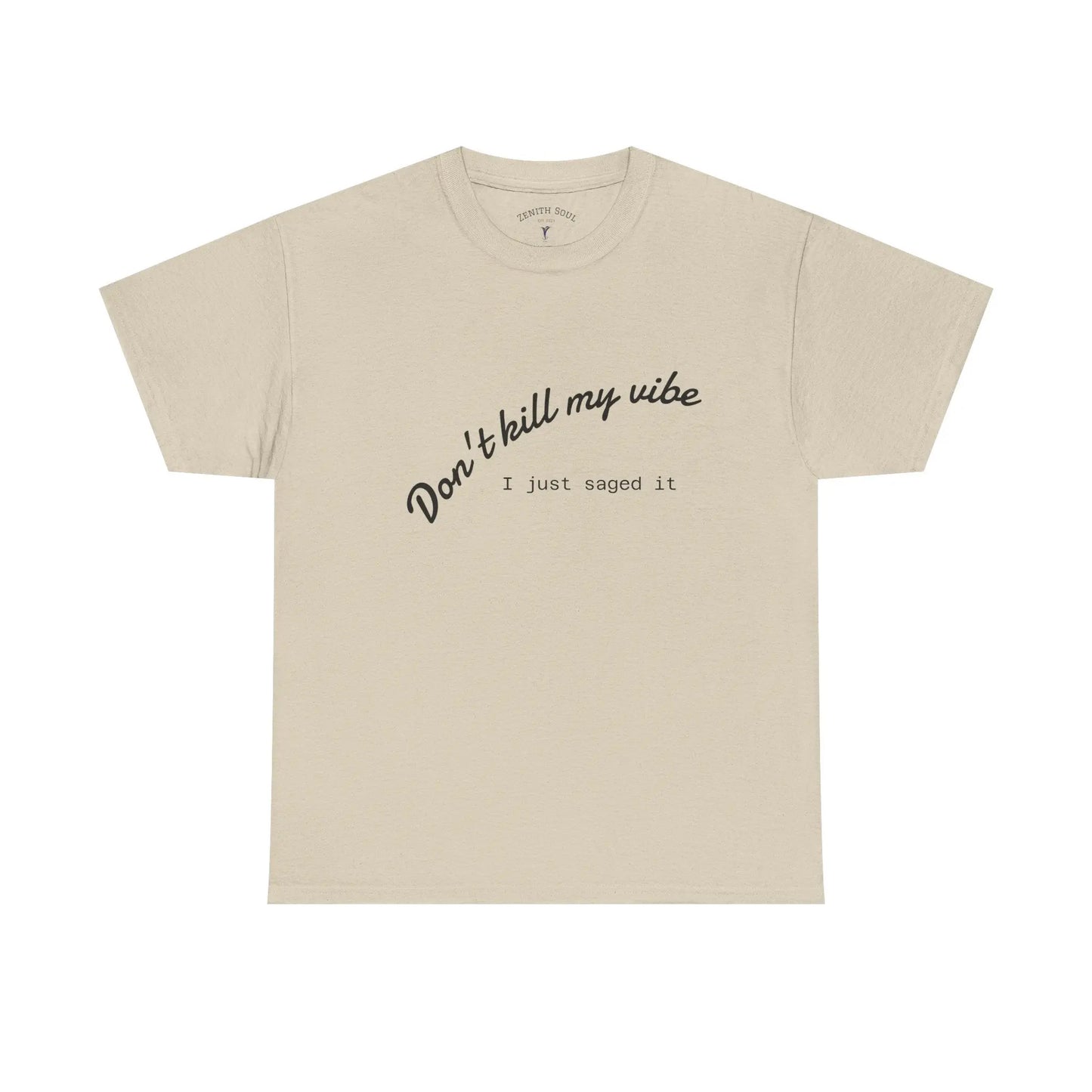 Don't Kill My Vibe T-Shirt Printify