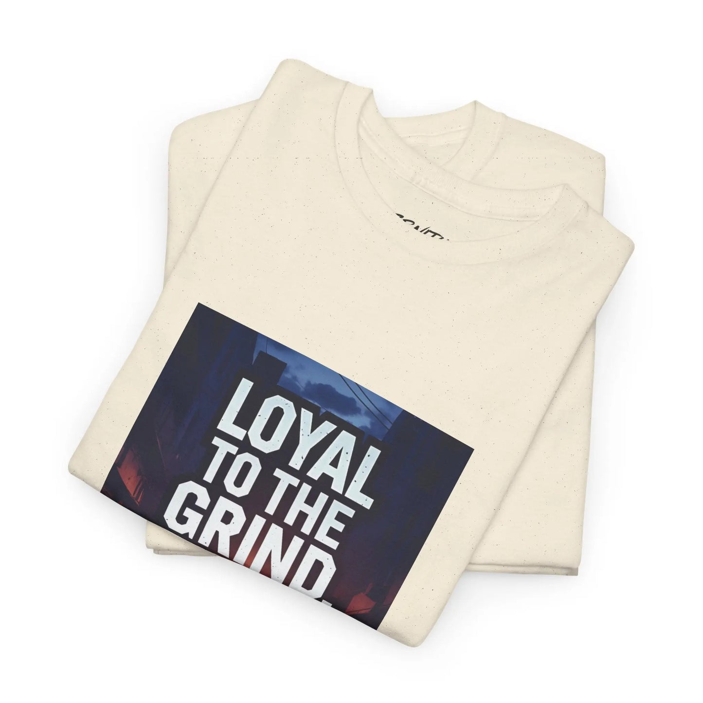 Loyal to the Grind - Heavy Cotton Tee Printify