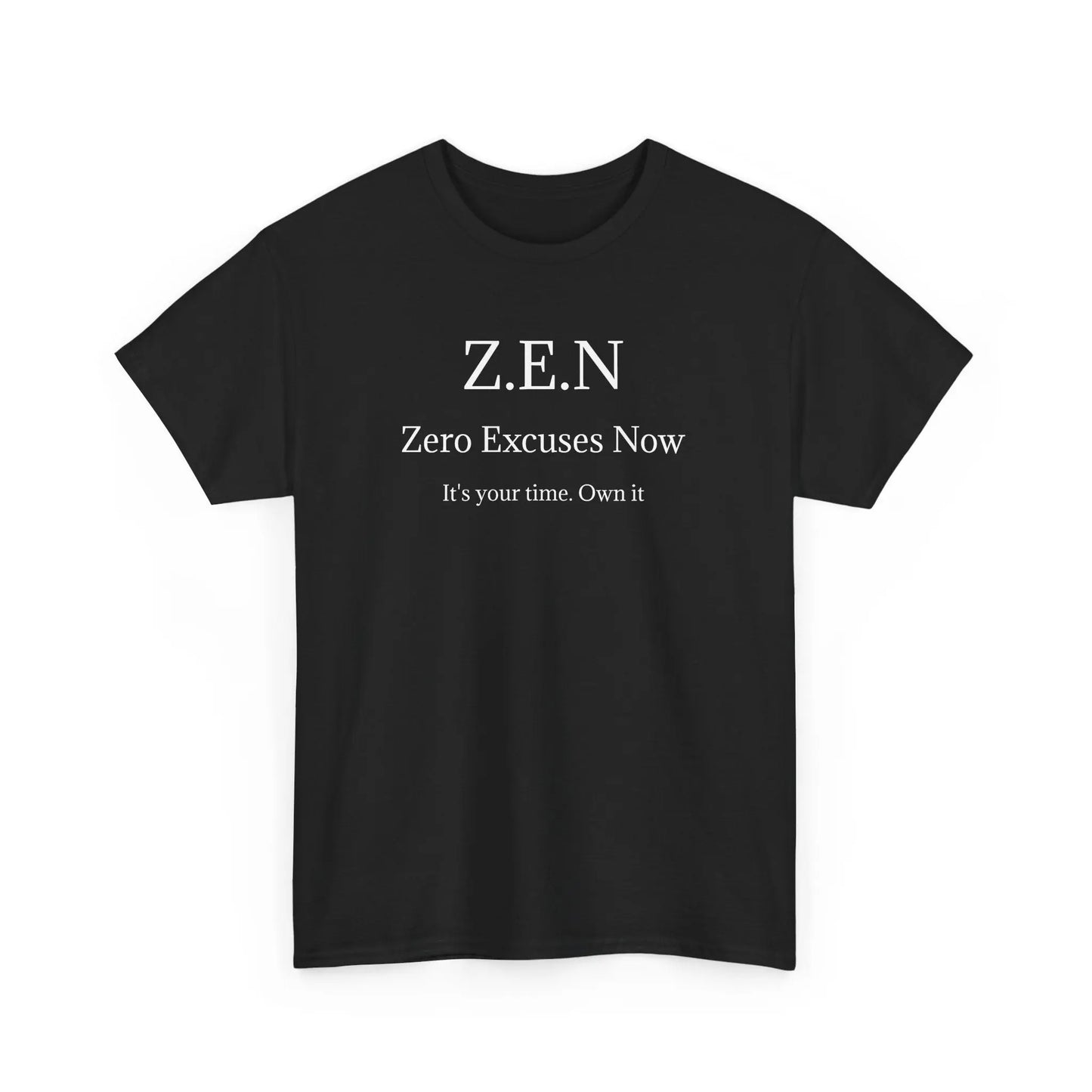 Zero Excuses Now Printify