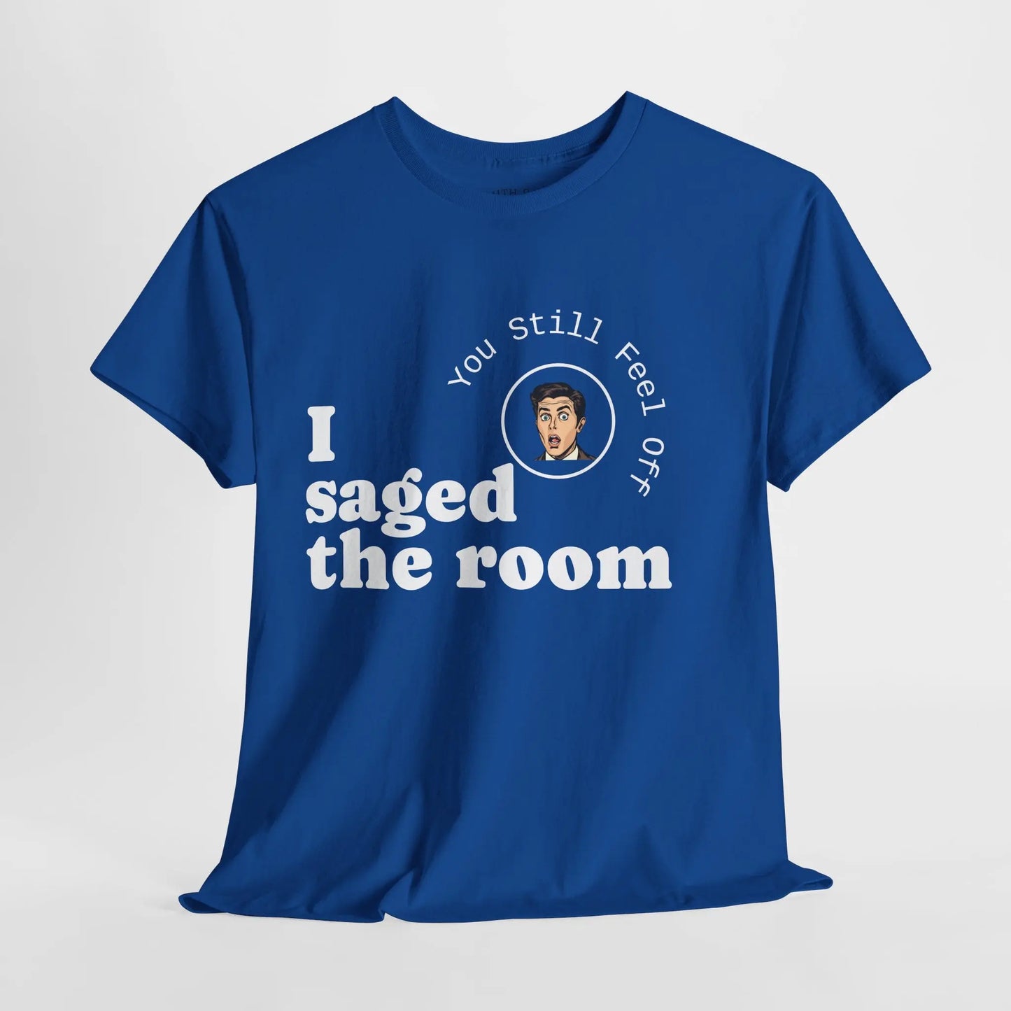 Saged the Room T-Shirt Printify