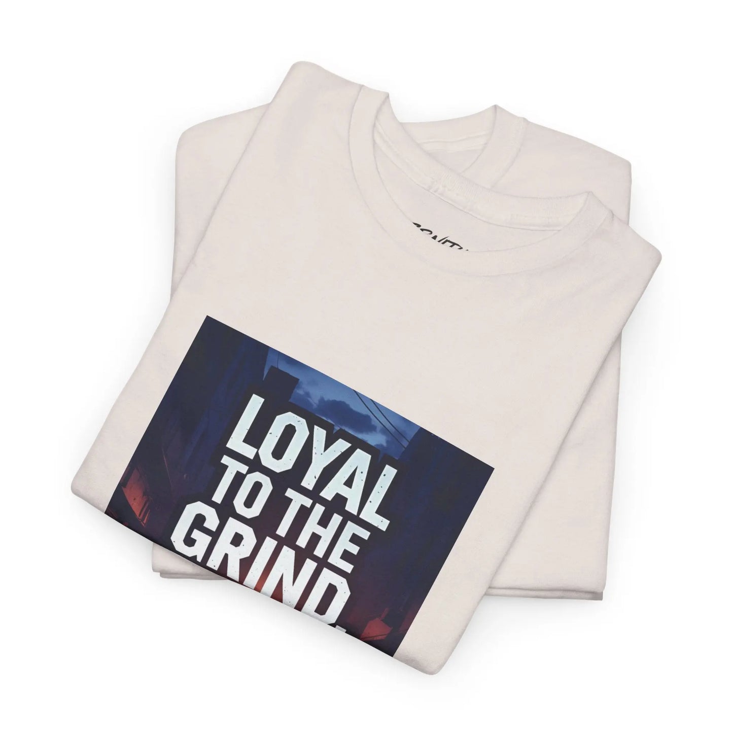 Loyal to the Grind - Heavy Cotton Tee Printify