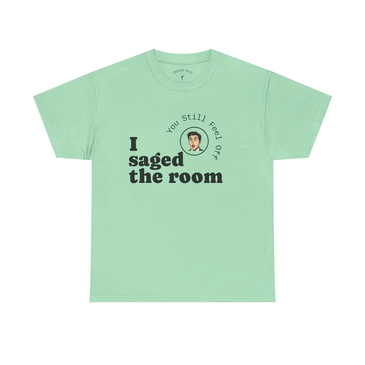 Saged the Room T-Shirt Printify