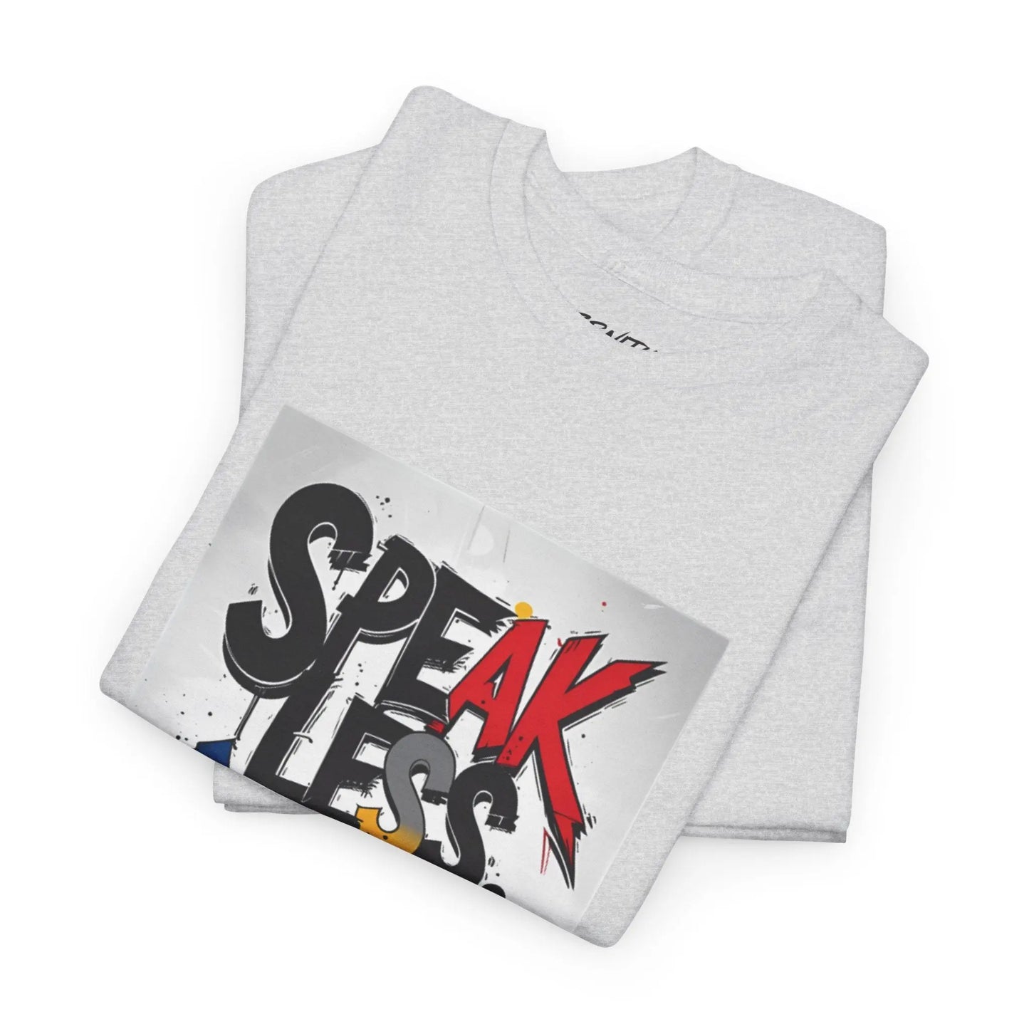 Speak Less - Heavy Cotton Tee Printify