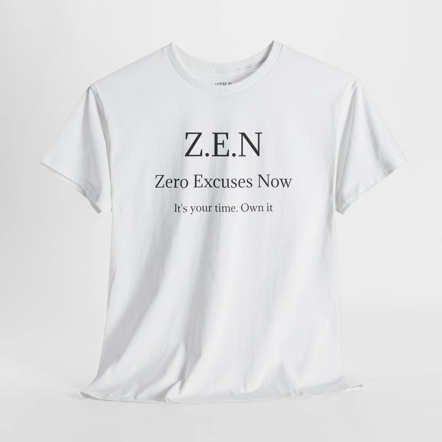 Zero Excuses Now Printify