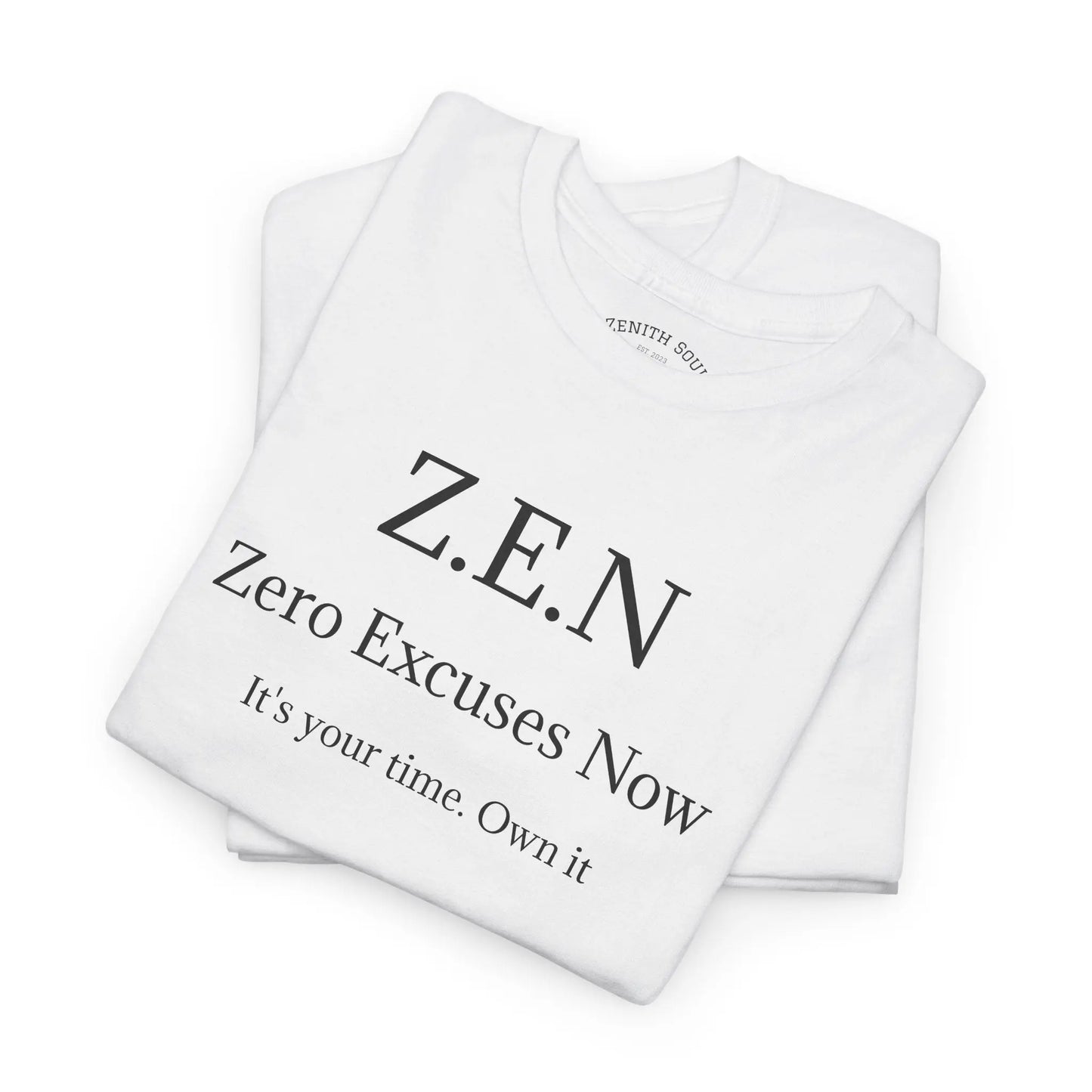 Zero Excuses Now Printify