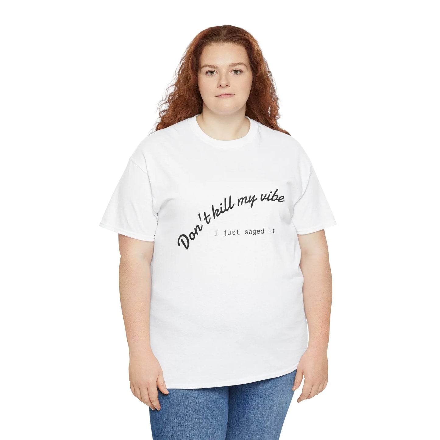Don't Kill My Vibe T-Shirt Printify