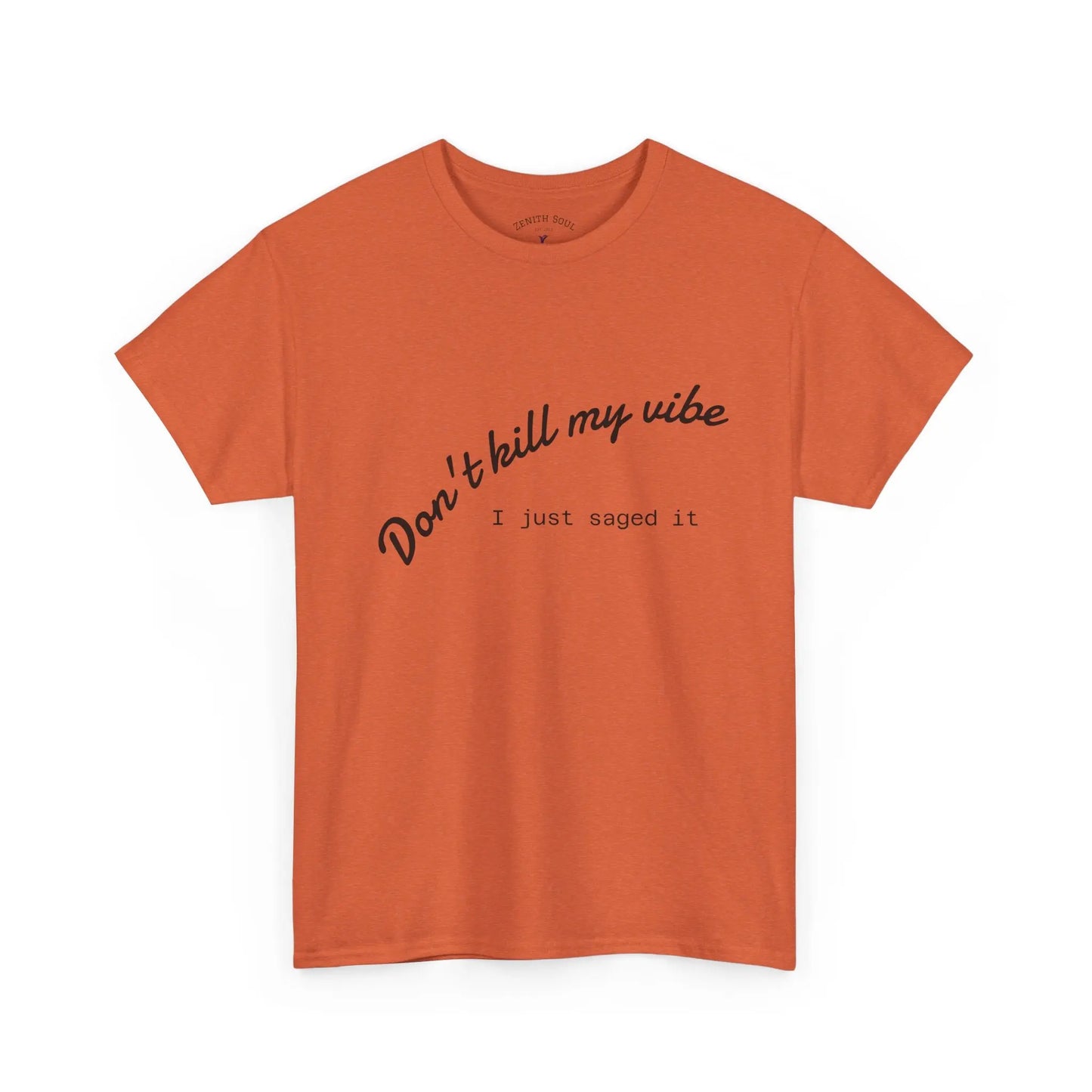 Don't Kill My Vibe T-Shirt Printify