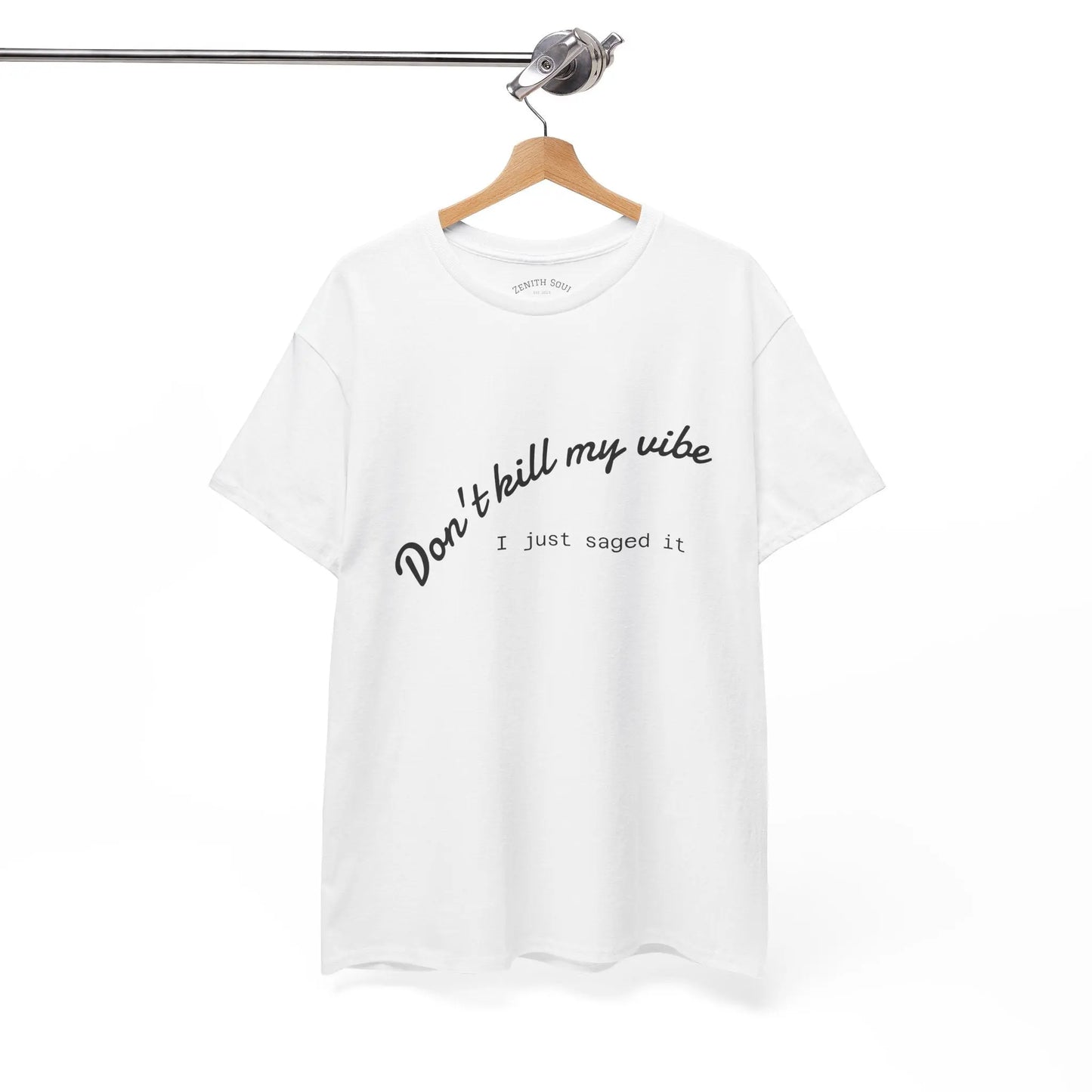 Don't Kill My Vibe T-Shirt Printify