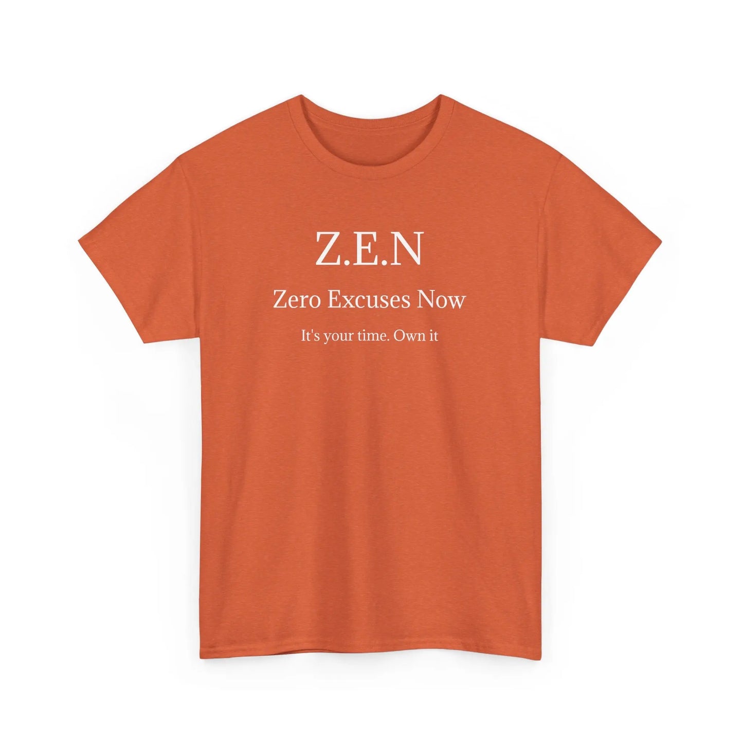 Zero Excuses Now Printify