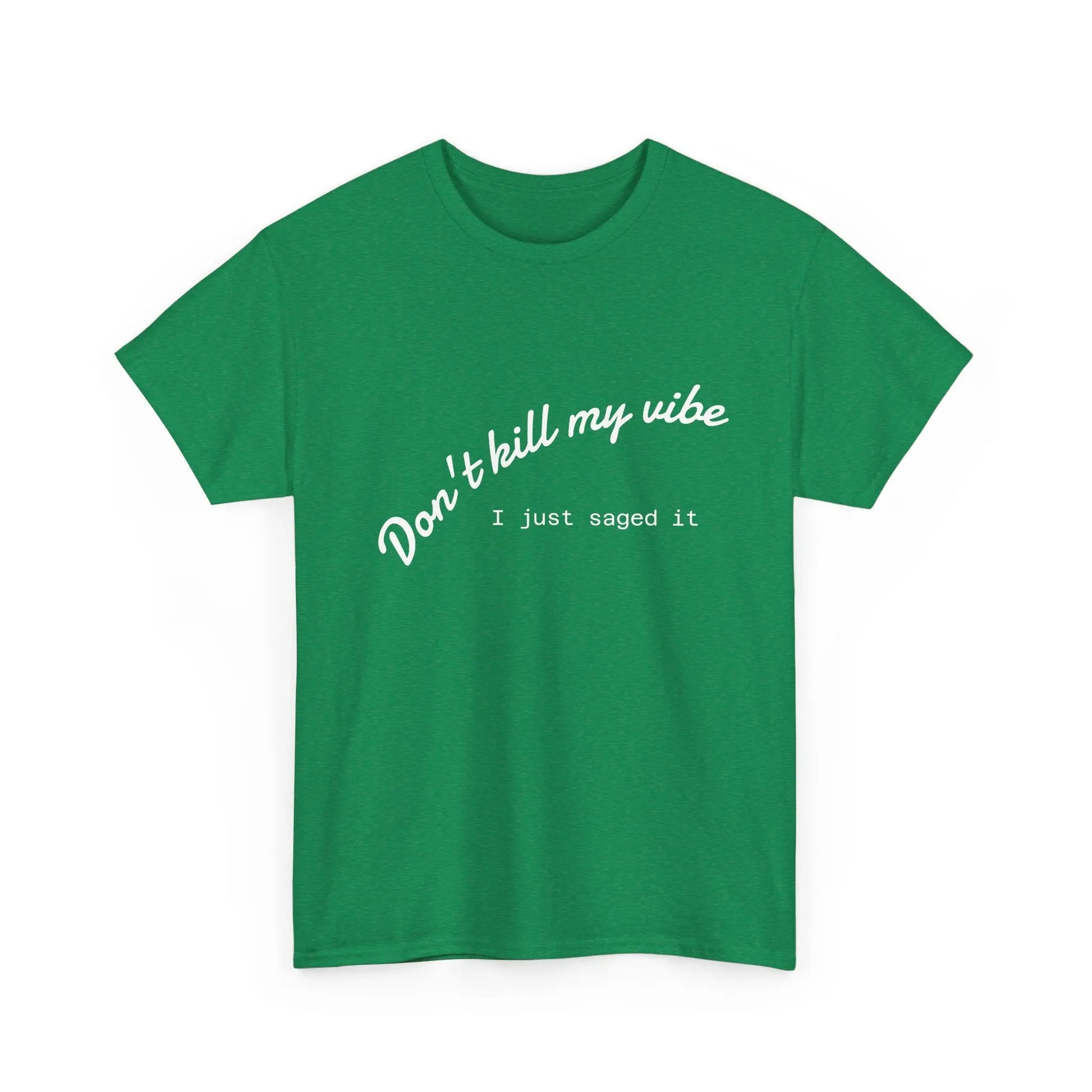 Don't Kill My Vibe T-Shirt Printify