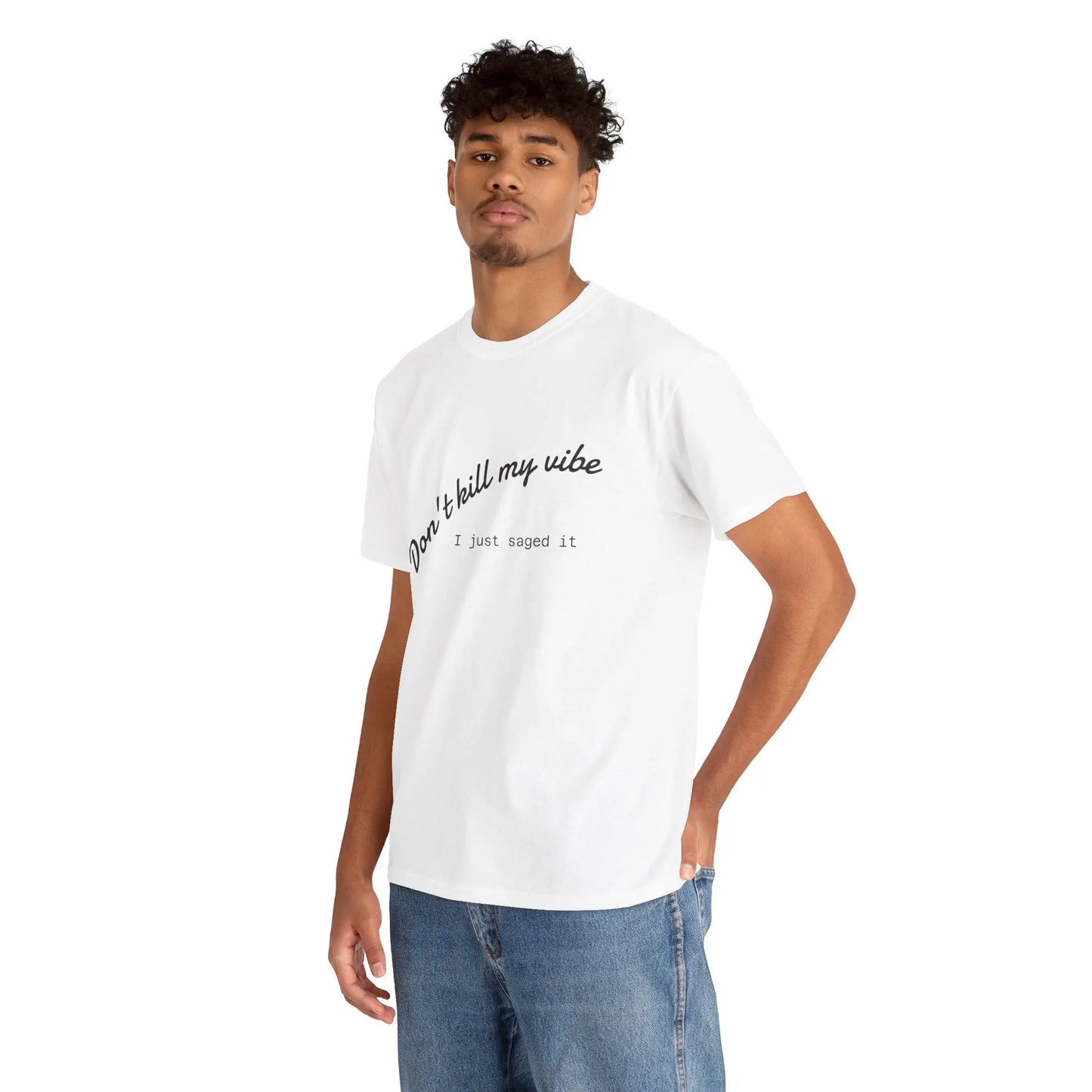 Don't Kill My Vibe T-Shirt Printify