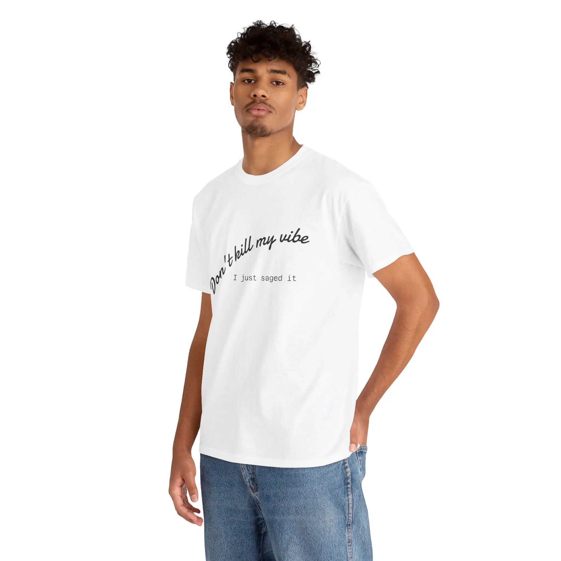 Don't Kill My Vibe T-Shirt Printify