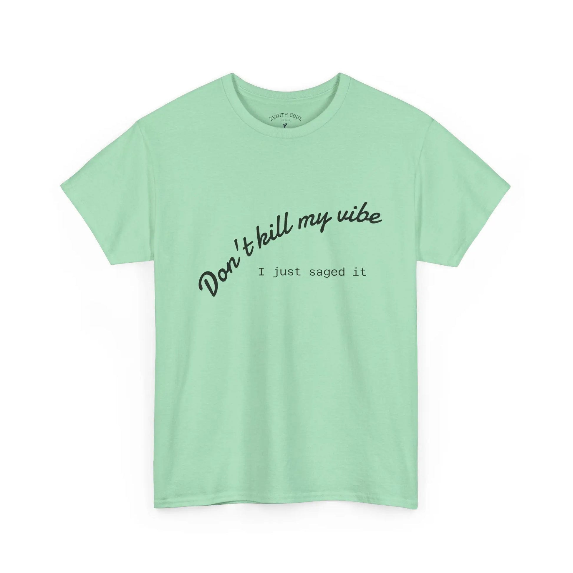 Don't Kill My Vibe T-Shirt Printify