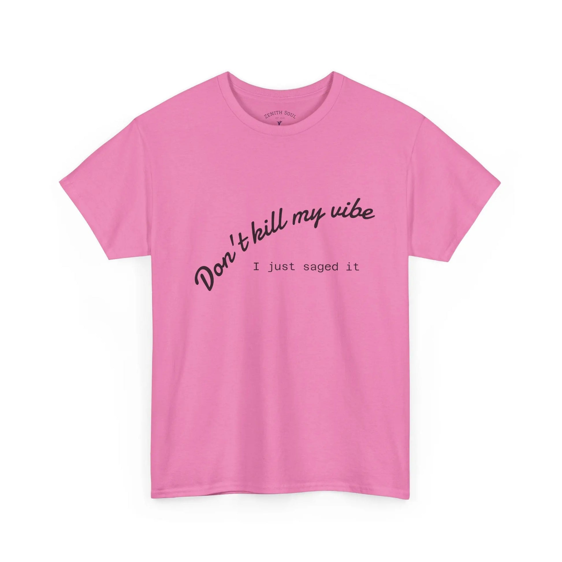 Don't Kill My Vibe T-Shirt Printify