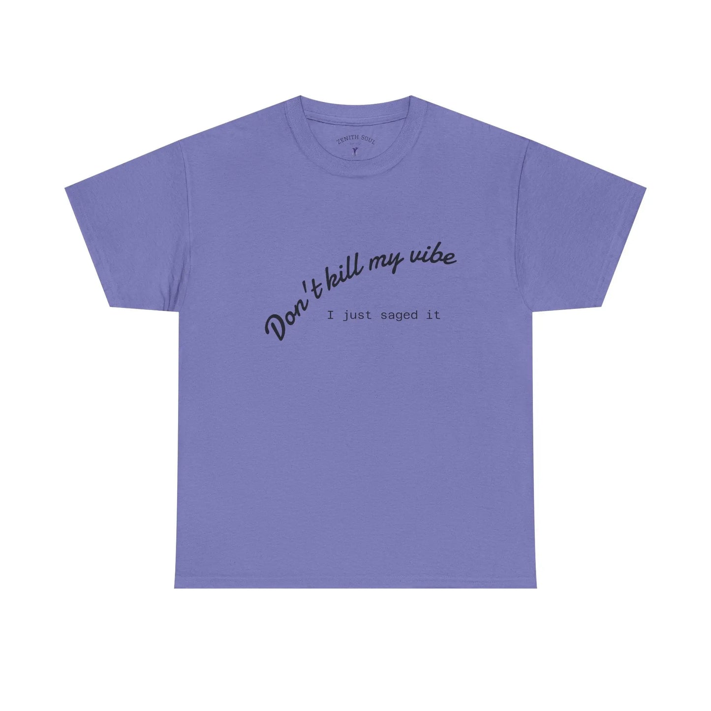 Don't Kill My Vibe T-Shirt Printify