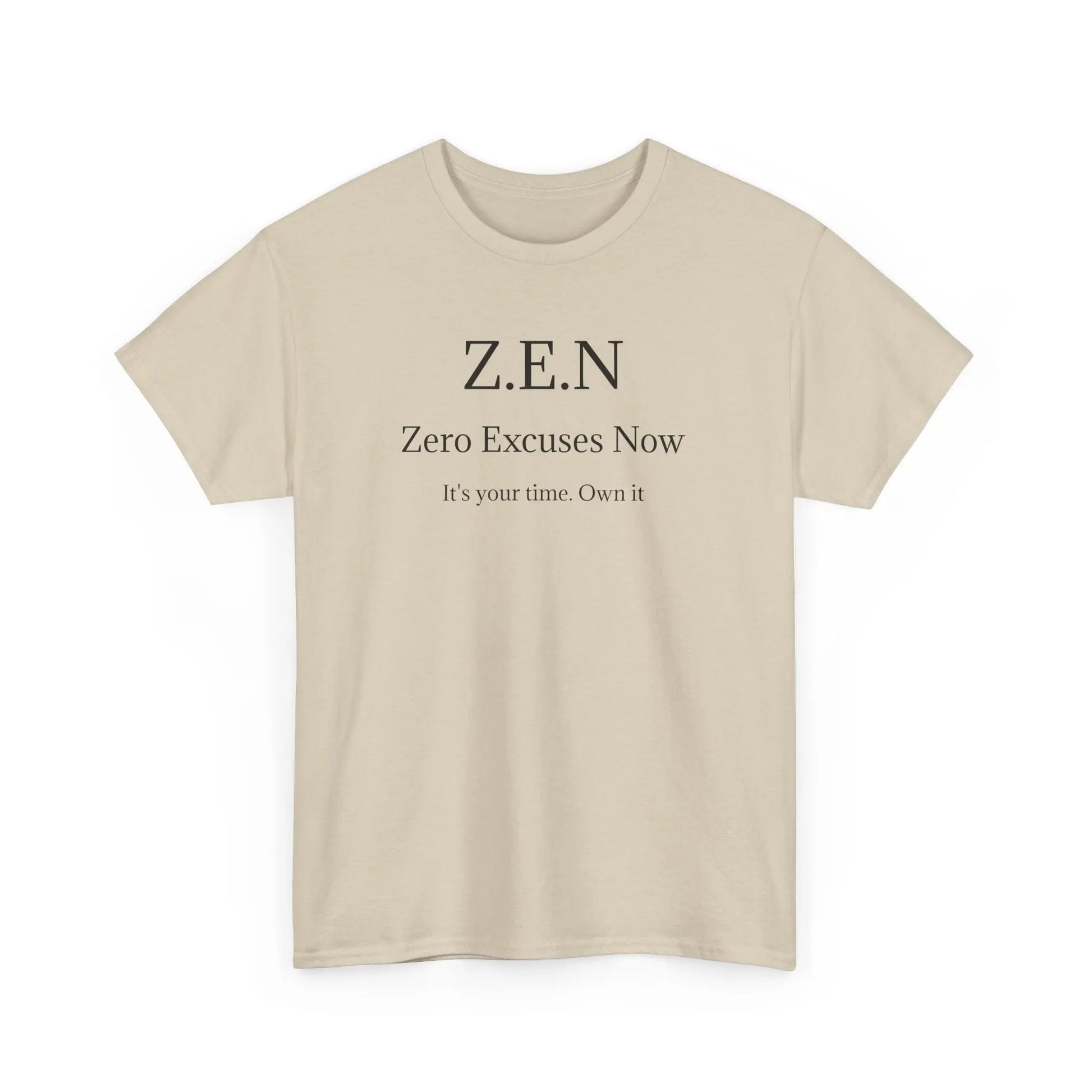 Zero Excuses Now Printify