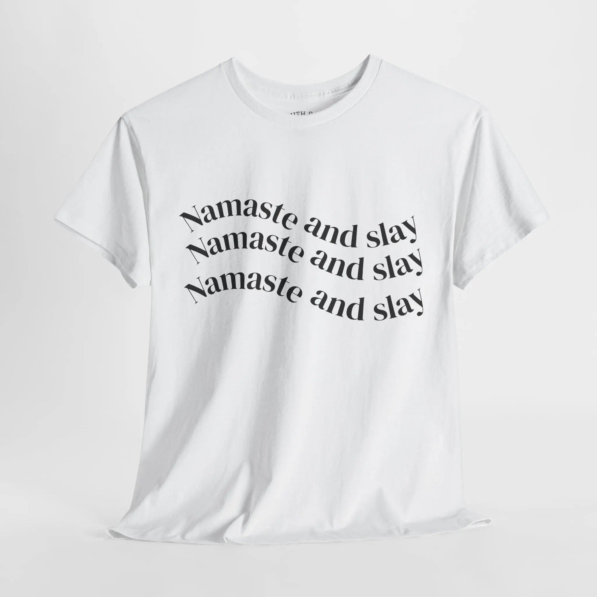 Namaste and Slay T-Shirt Printify