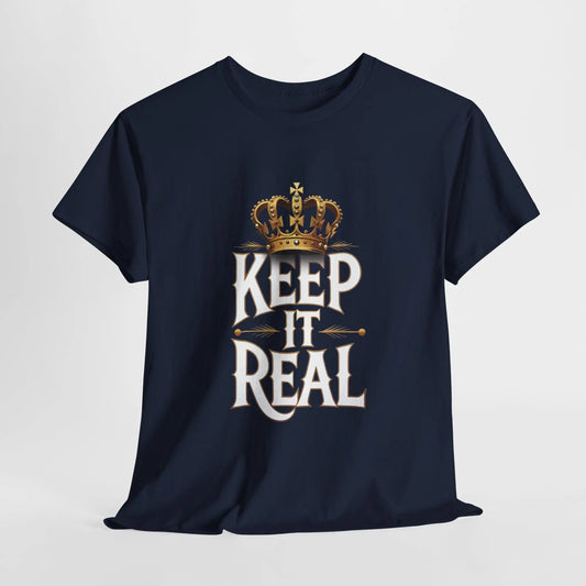 Keep it Real - Heavy Cotton Tee Printify