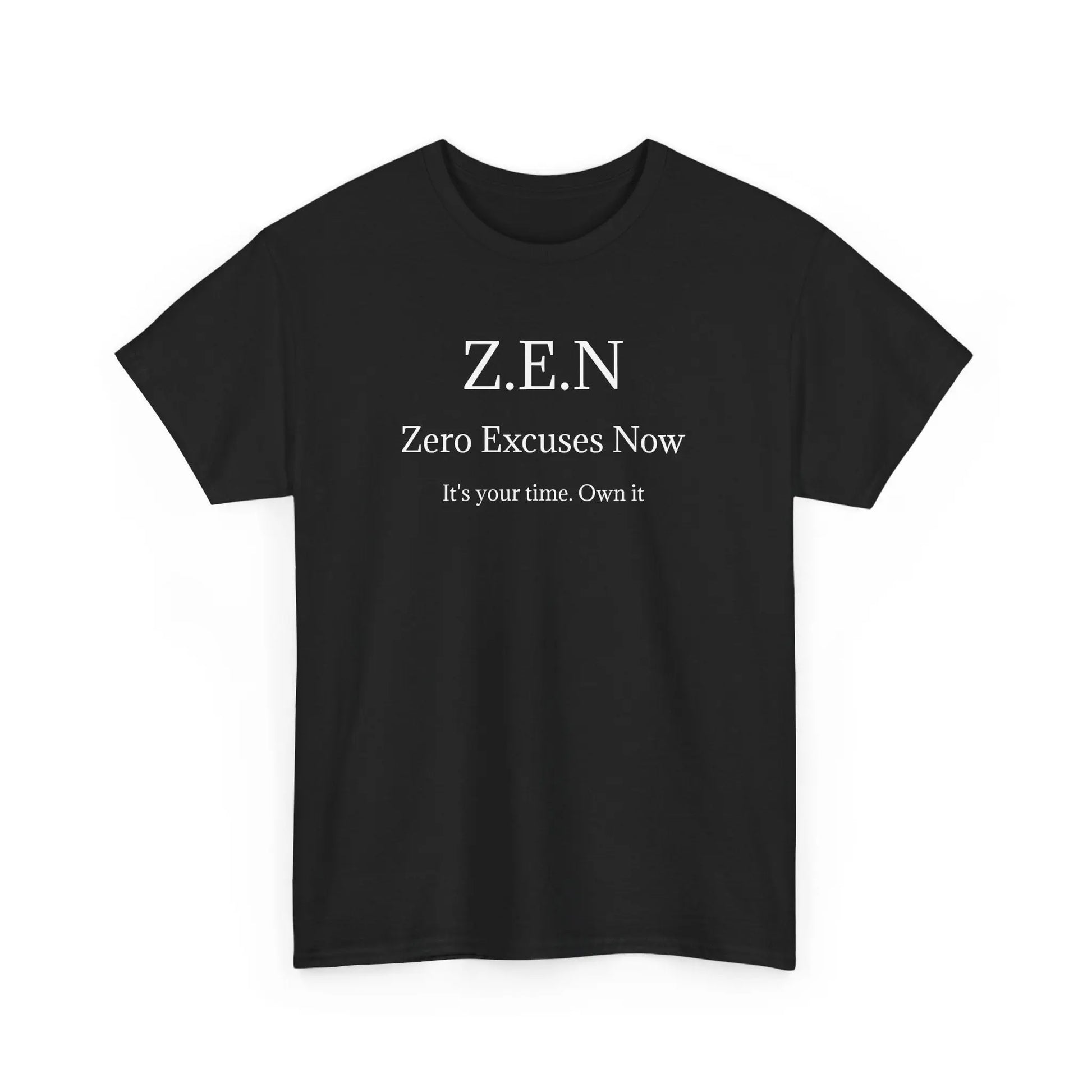 Zero Excuses Now Printify