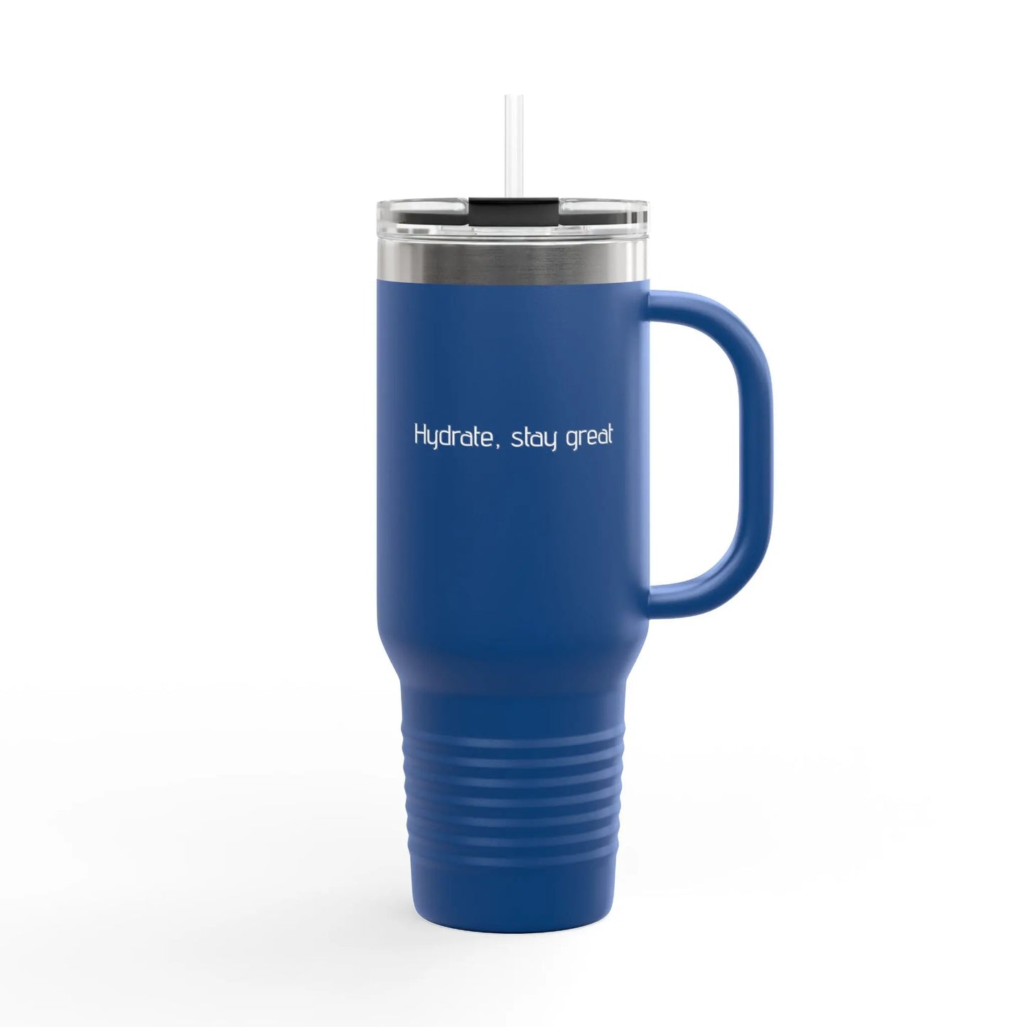Hydrate, stay great Insulated Travel Mug, 40oz Printify