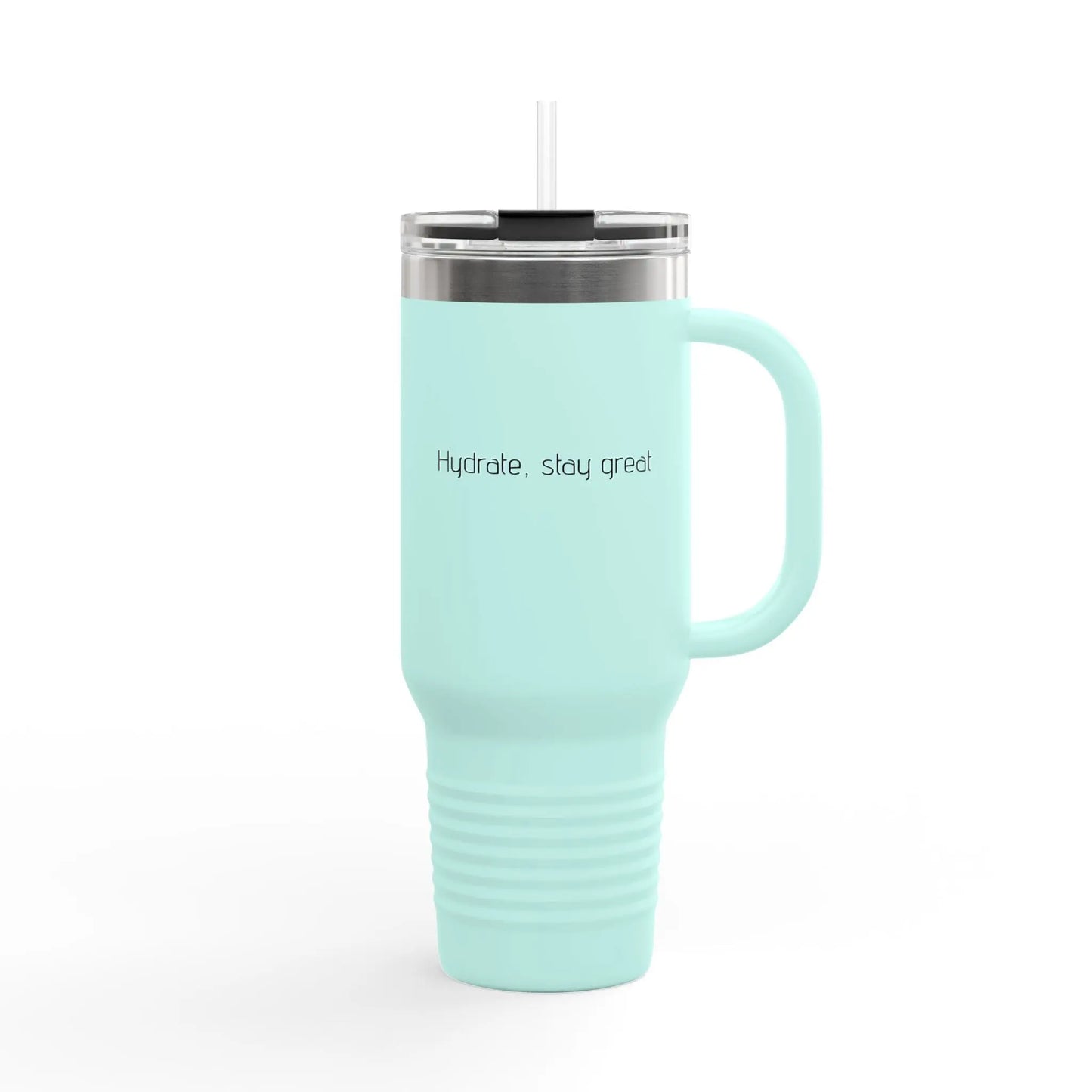 Hydrate, stay great Insulated Travel Mug, 40oz Printify