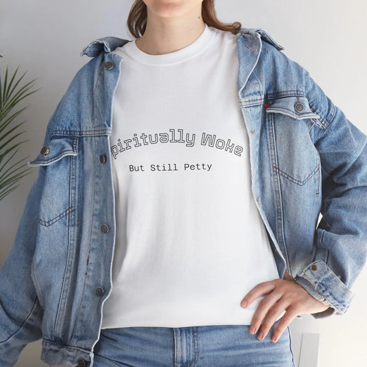 Woke and Petty T-Shirt Printify