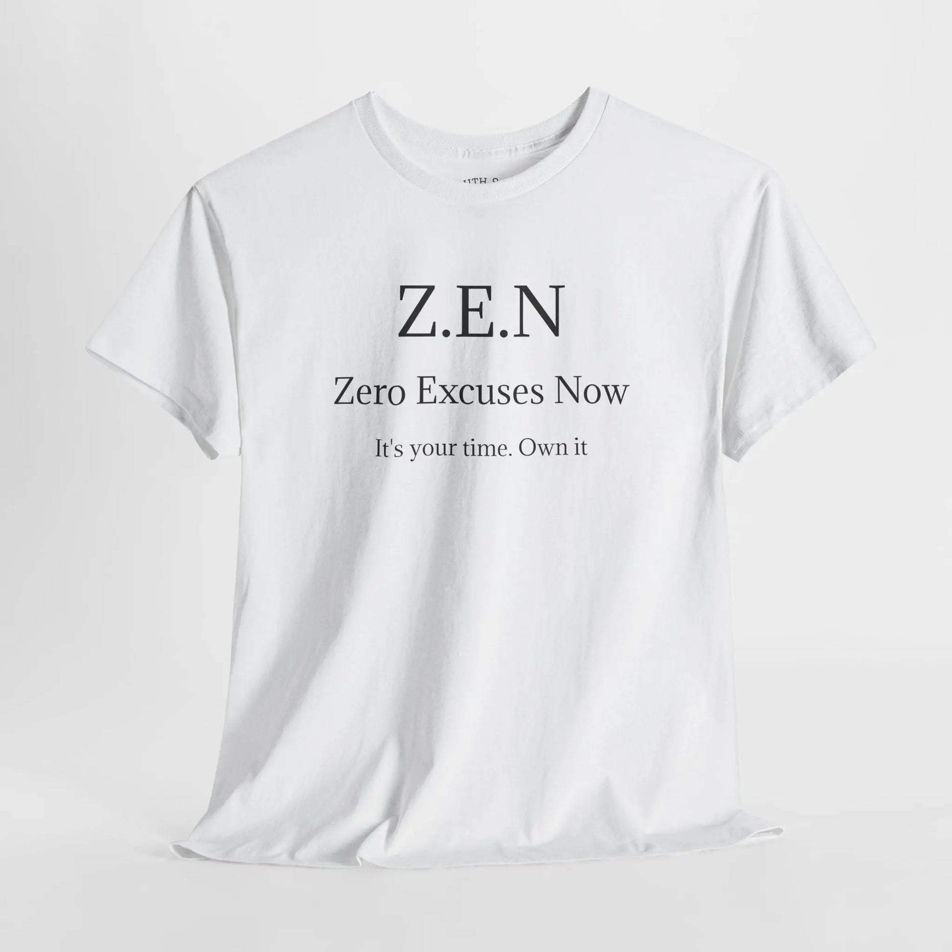 Zero Excuses Now Printify