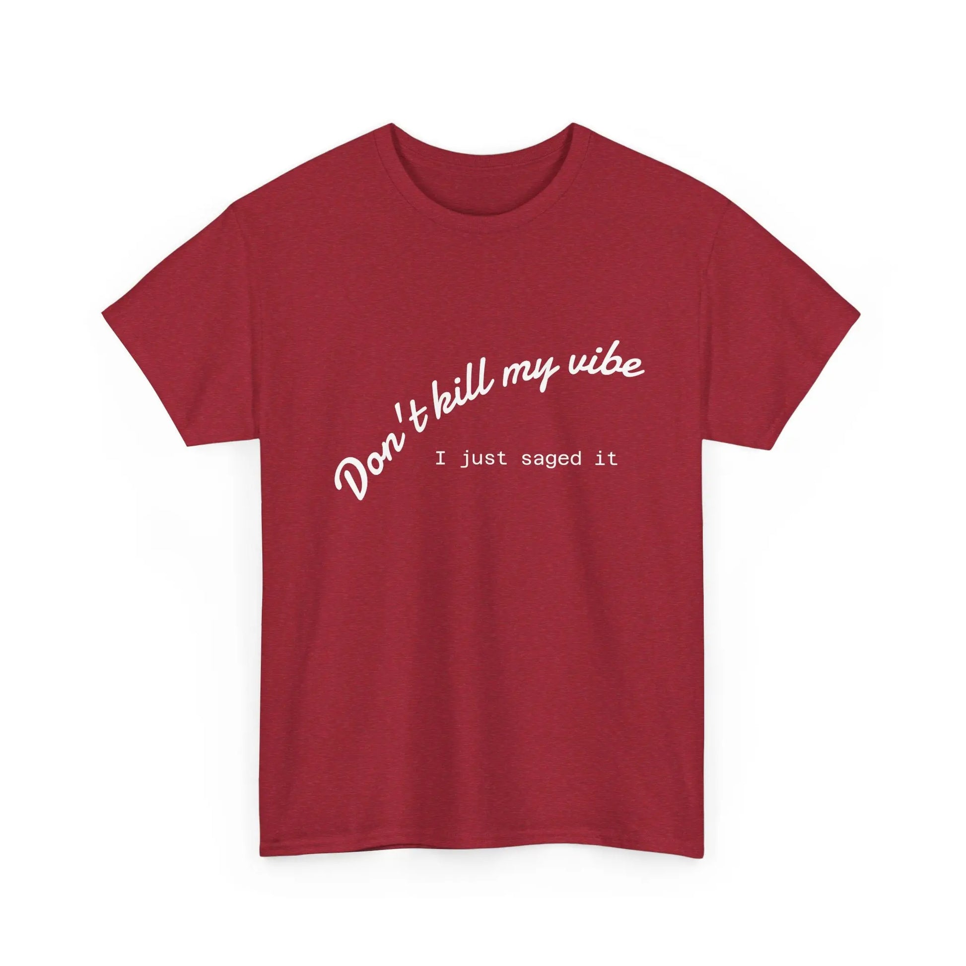 Don't Kill My Vibe T-Shirt Printify