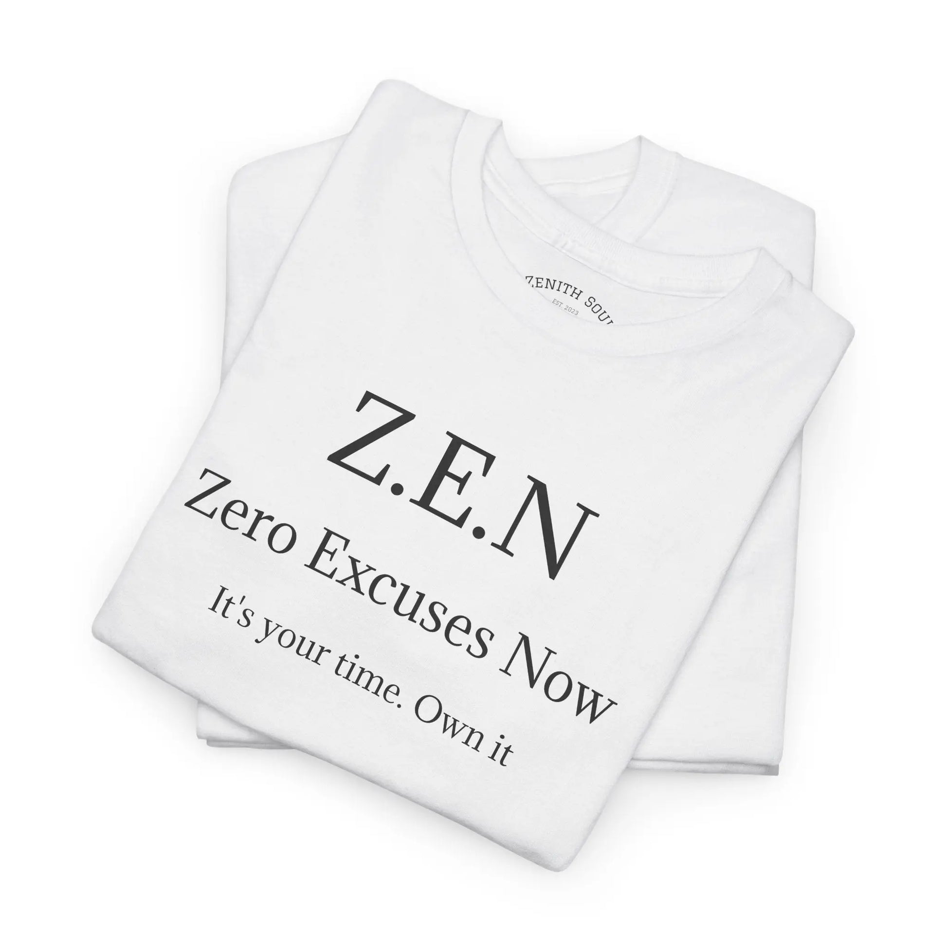 Zero Excuses Now Printify