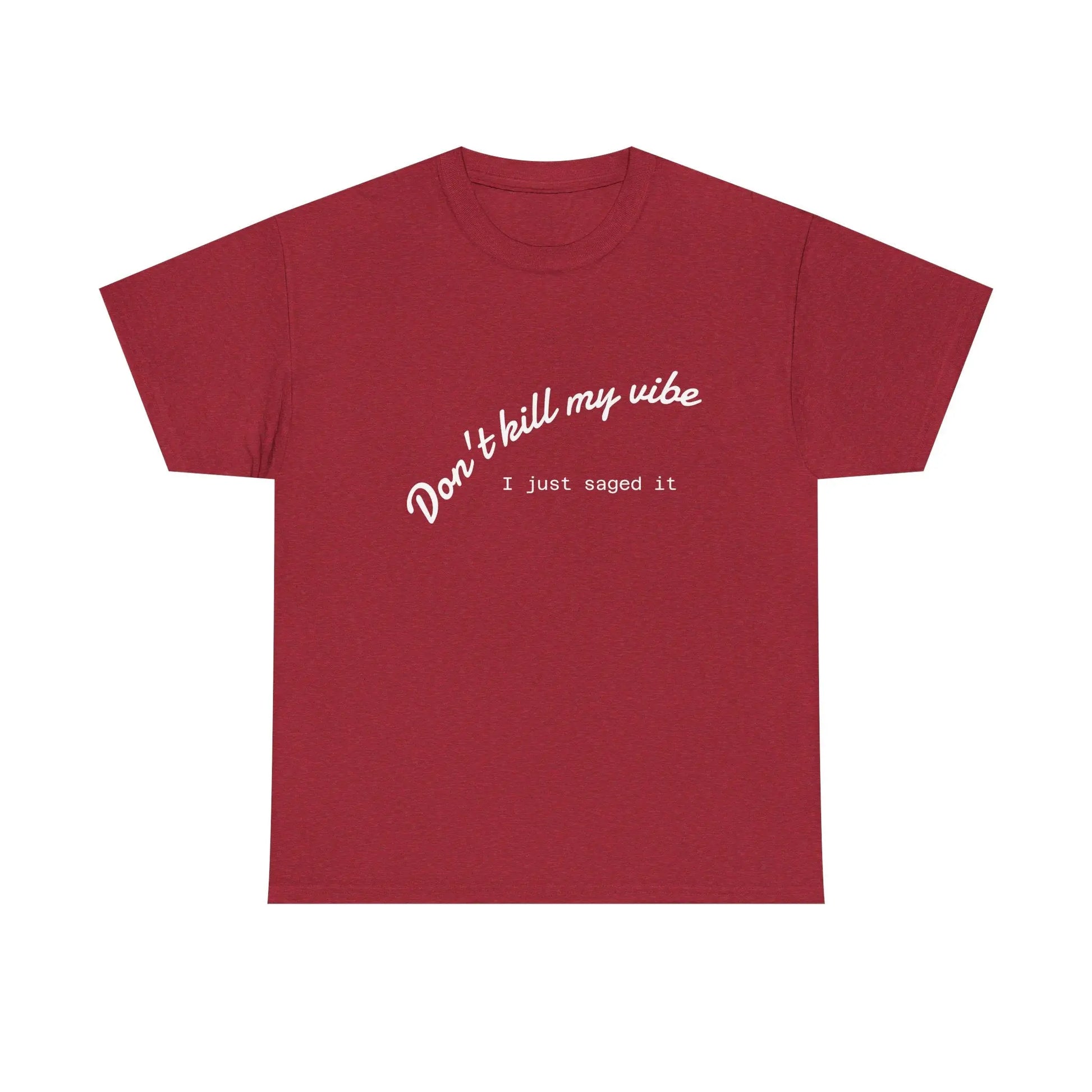 Don't Kill My Vibe T-Shirt Printify